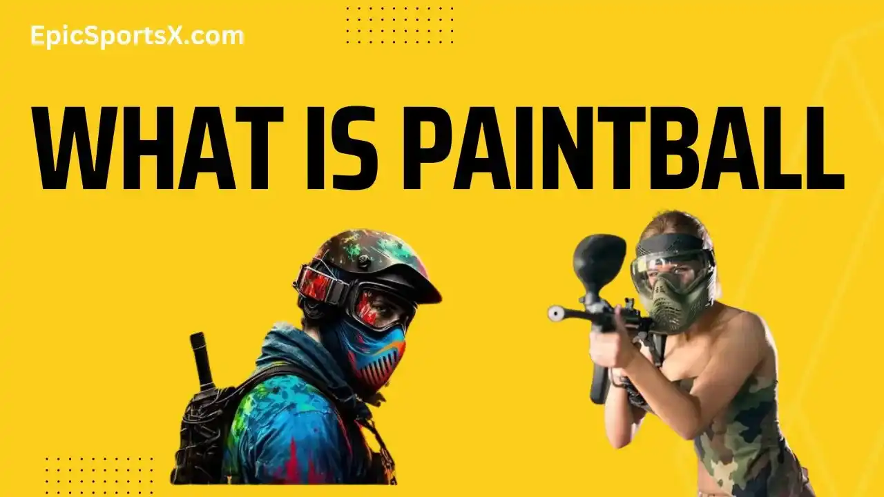 What is Paintball - History, Types, & How to Play this Game?