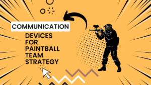 Essential Communication Devices for Paintball Team Strategy