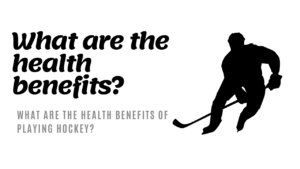 What are the health benefits of playing hockey?
