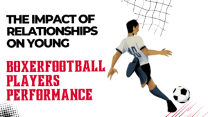 The Impact of Relationships on Young Football Players Performance